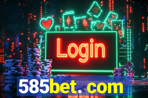 585bet. com